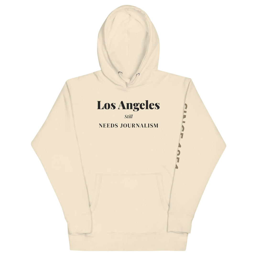 Bone-colored Los Angeles Still Needs Journalism premium cotton hoodie with text on the chest and left sleeve