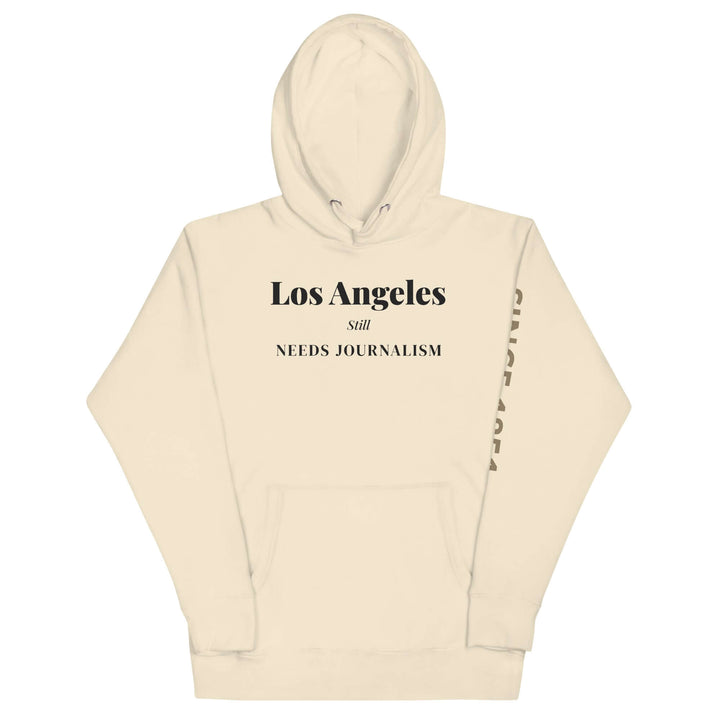 Bone-colored Los Angeles Still Needs Journalism premium cotton hoodie with text on the chest and left sleeve