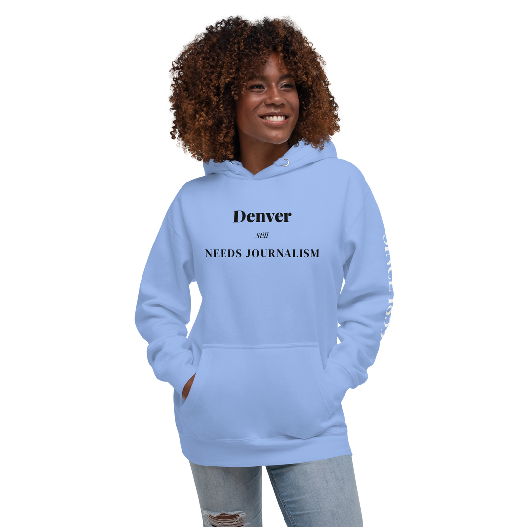 Denver Still Needs Journalism — Hoodie