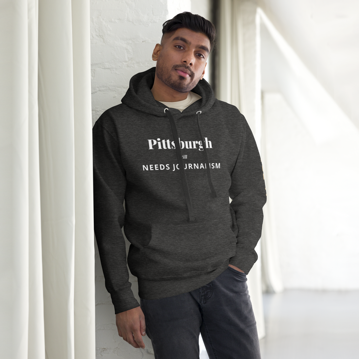 Pittsburgh Still Needs Journalism — Hoodie