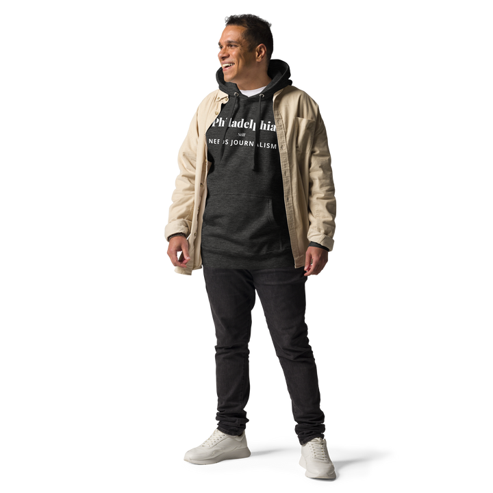 Philadelphia Still Needs Journalism — Hoodie