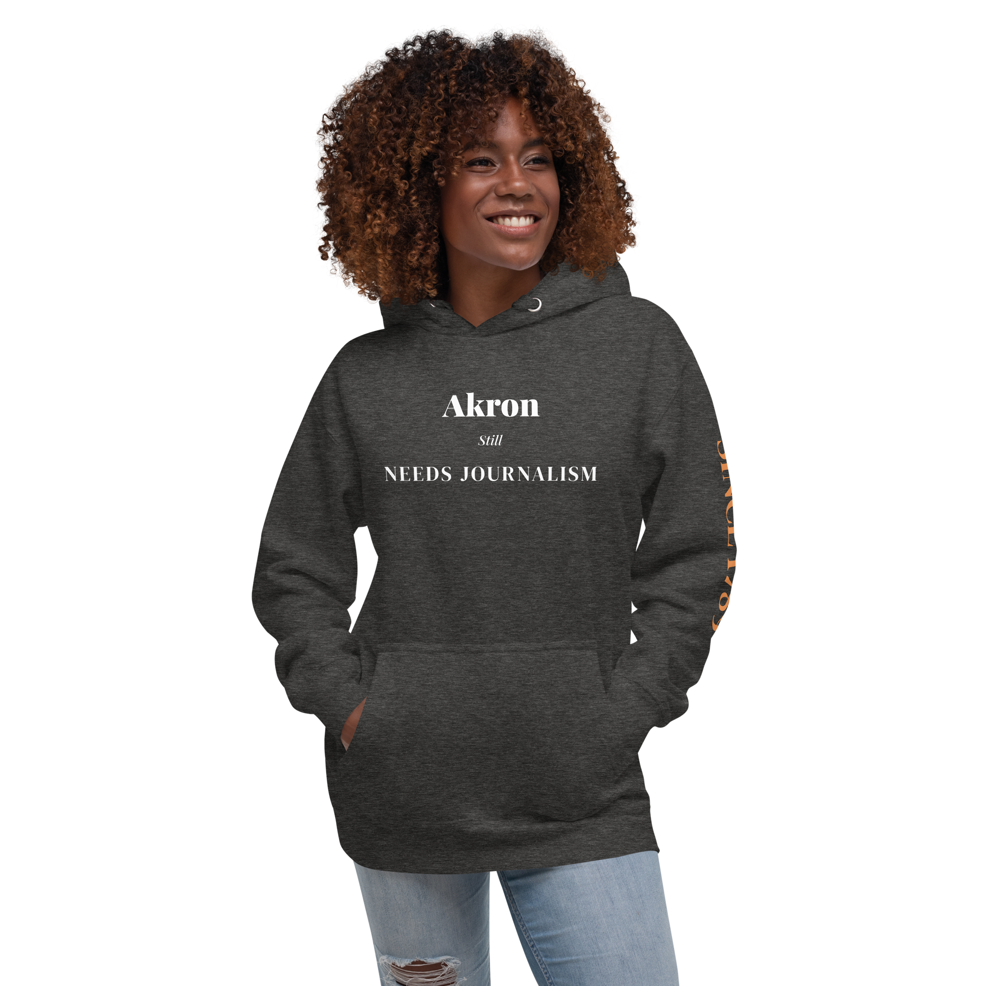 Akron Still Needs Journalism — Hoodie