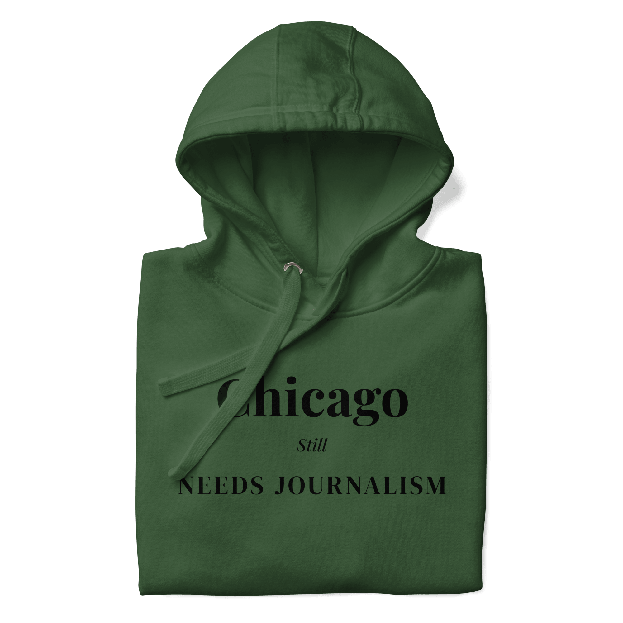 Chicago Still Needs Journalism — Hoodie