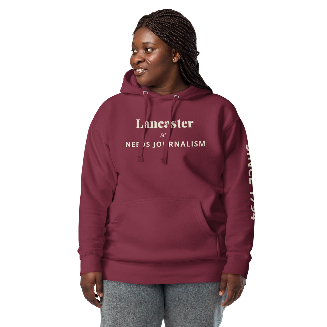Lancaster Still Needs Journalism — Hoodie