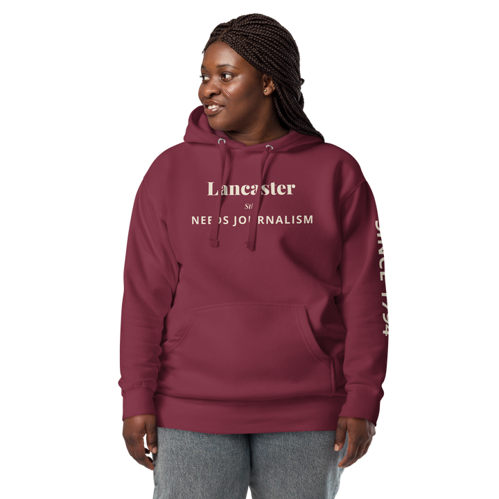 Lancaster Still Needs Journalism — Hoodie