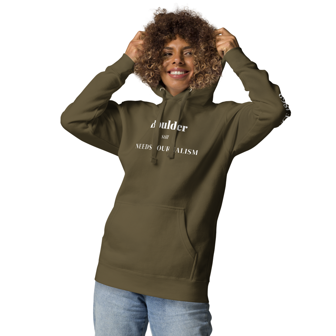 Boulder Still Needs Journalism — Hoodie
