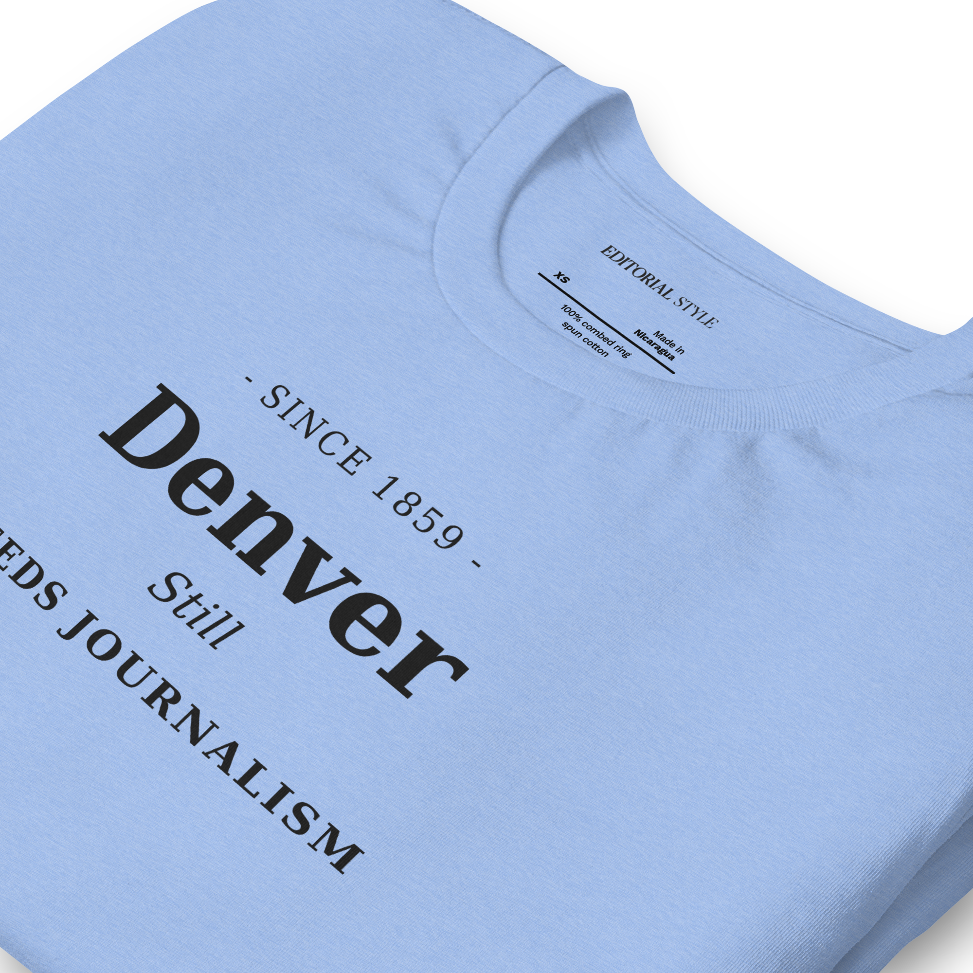 Denver Since 1859 — Still Needs Journalism T-Shirt