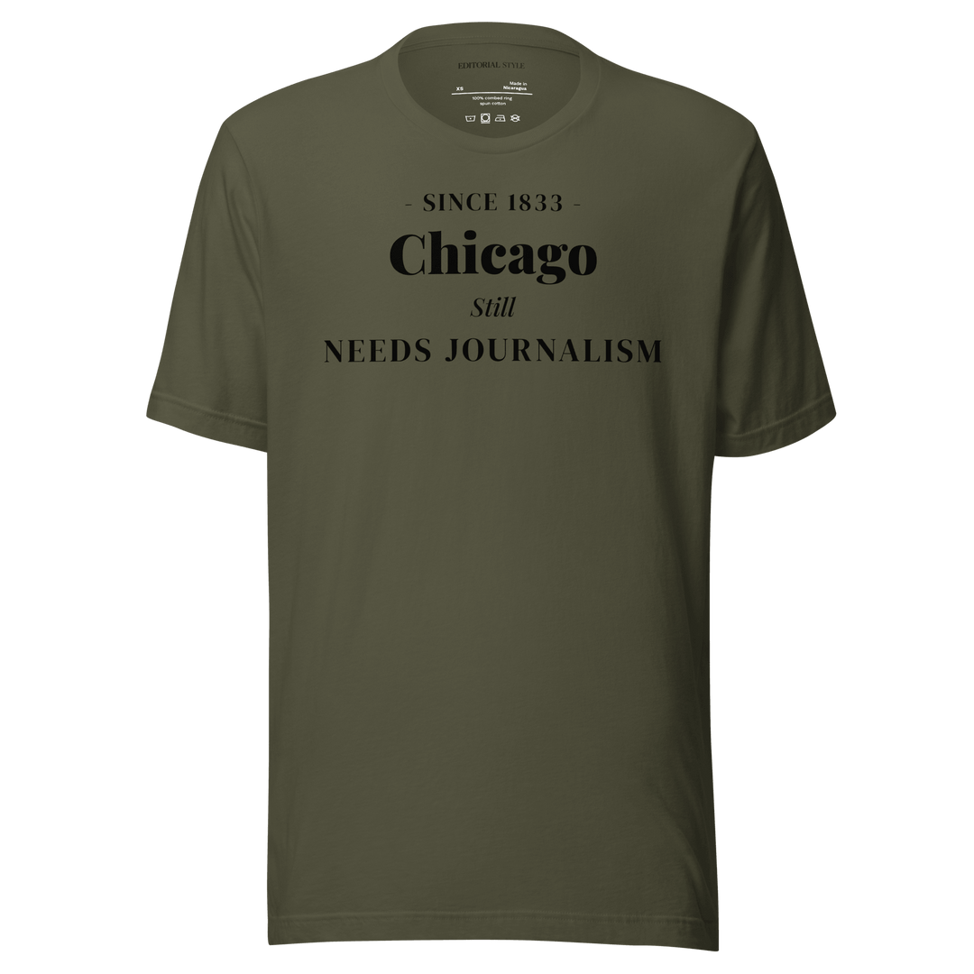 Military green unisex t-shirt featuring the Chicago Still Needs Journalism graphic on the chest