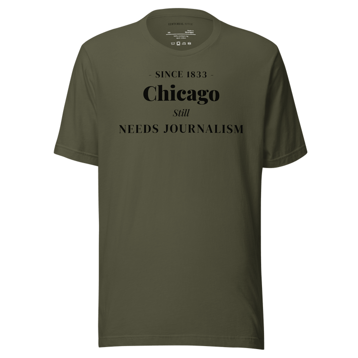 Military green unisex t-shirt featuring the Chicago Still Needs Journalism graphic on the chest
